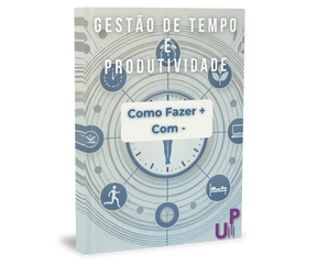 Gestão de Tempo e Produtividade: Como Fazer Mais Com Menos